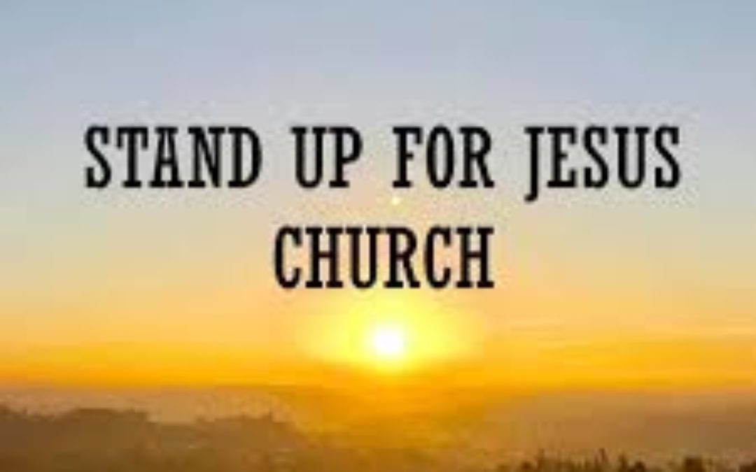 Stand up for Jesus